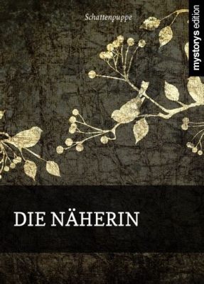 Die Näherin - Eine russische Geschichte des 11. Jahrhunderts über Liebe, Verlust und die Macht der Geschichten